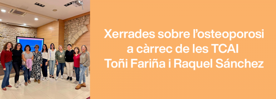 15.10.24 – Xerrades sobre l’osteoporosi a càrrec de les TCAI Toñi Fariña i Raquel Sánchez