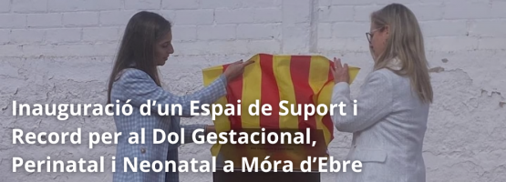 20.10.24 – Inauguració d’un Espai de Suport i Record per al Dol Gestacional, Perinatal i Neonatal a Móra d’Ebre
