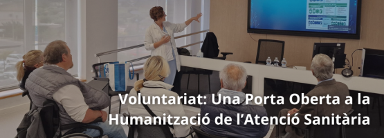 14.11.24 – Voluntariat: Una Porta Oberta a la Humanització de l’Atenció Sanitària