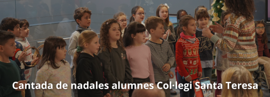 16.12.24 – Cantada de nadales alumnes Col·legi Santa Teresa