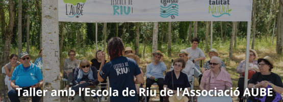 Taller amb l’Escola de Riu de l’Associació AUBE