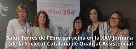Salut Terres de l’Ebre participa en la XXV Jornada de la Societat Catalana de Qualitat Assistencial