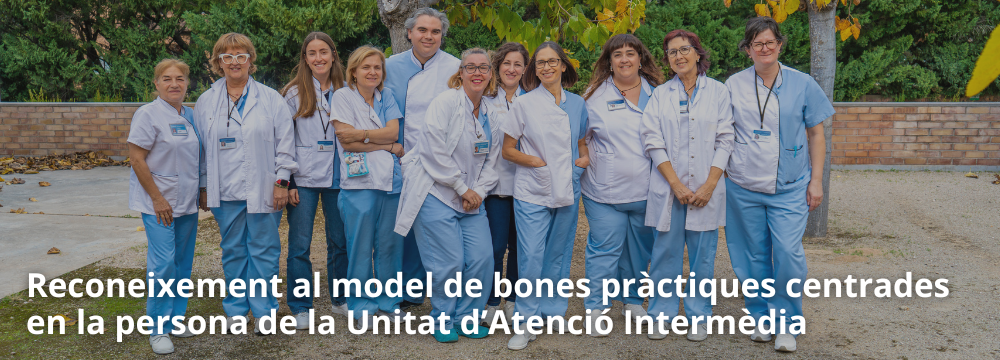 Reconeixement al model de bones pràctiques centrades en la persona de la Unitat d’Atenció Intermèdia