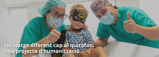 Un viatge diferent cap al quiròfan: nou projecte d’humanització